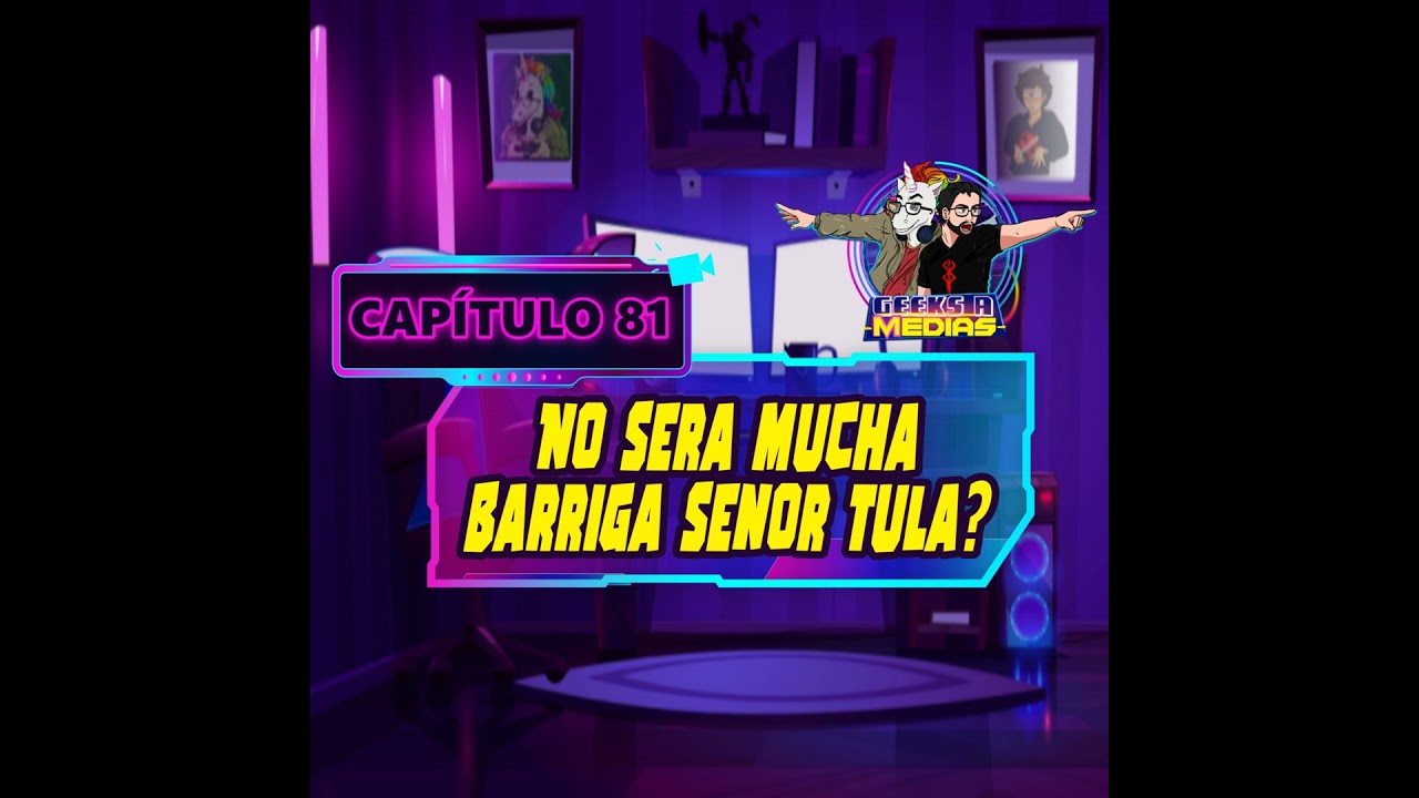 No será mucha barriga señor tula?