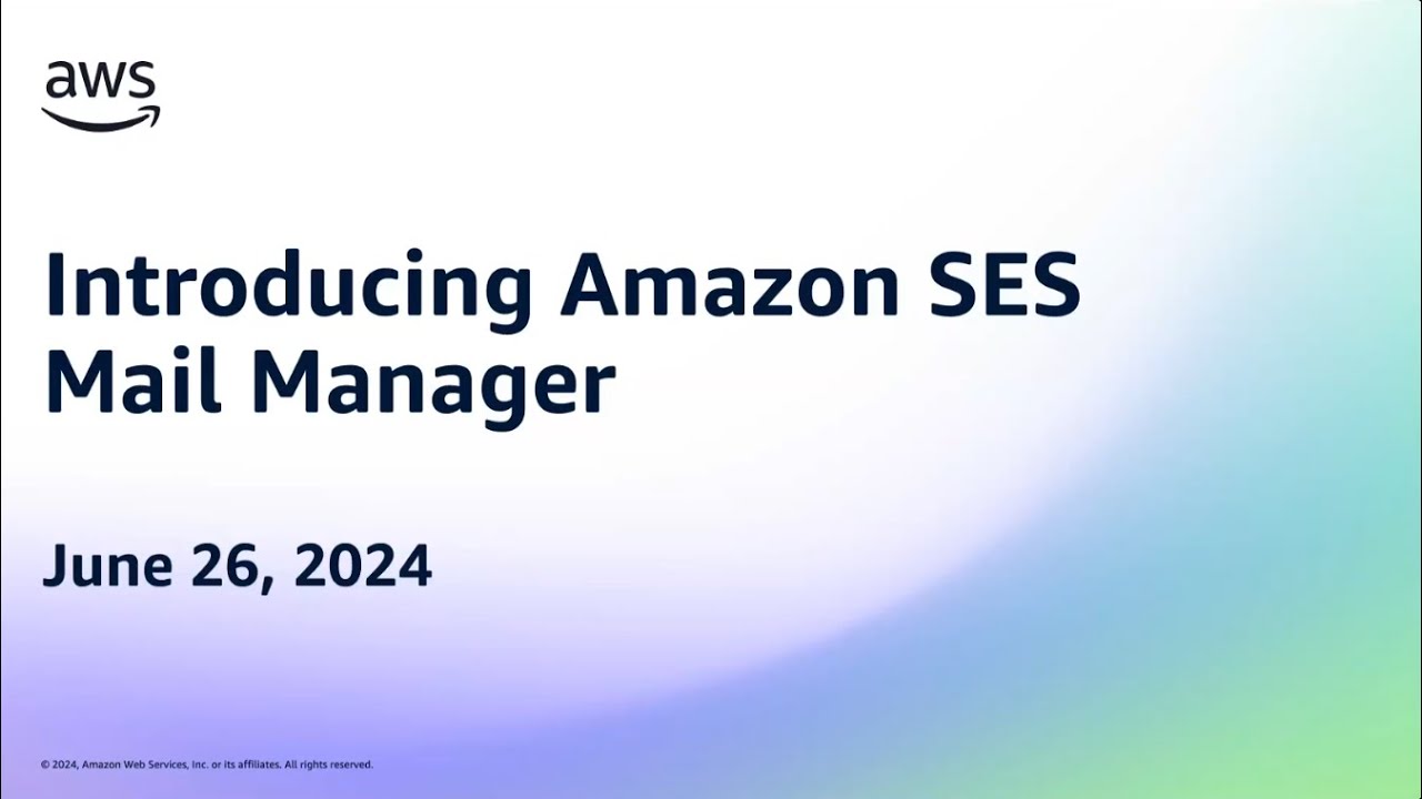 Amazon SES | Introducing Mail Manager | AWS Events