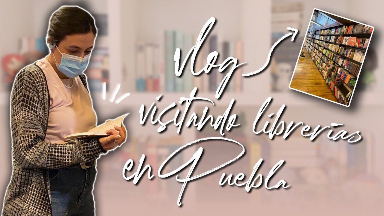 VISITANDO MIS LIBRERÍAS FAVORITAS DE PUEBLA 🤩📚 | Vlog comprando libros 💃🏻