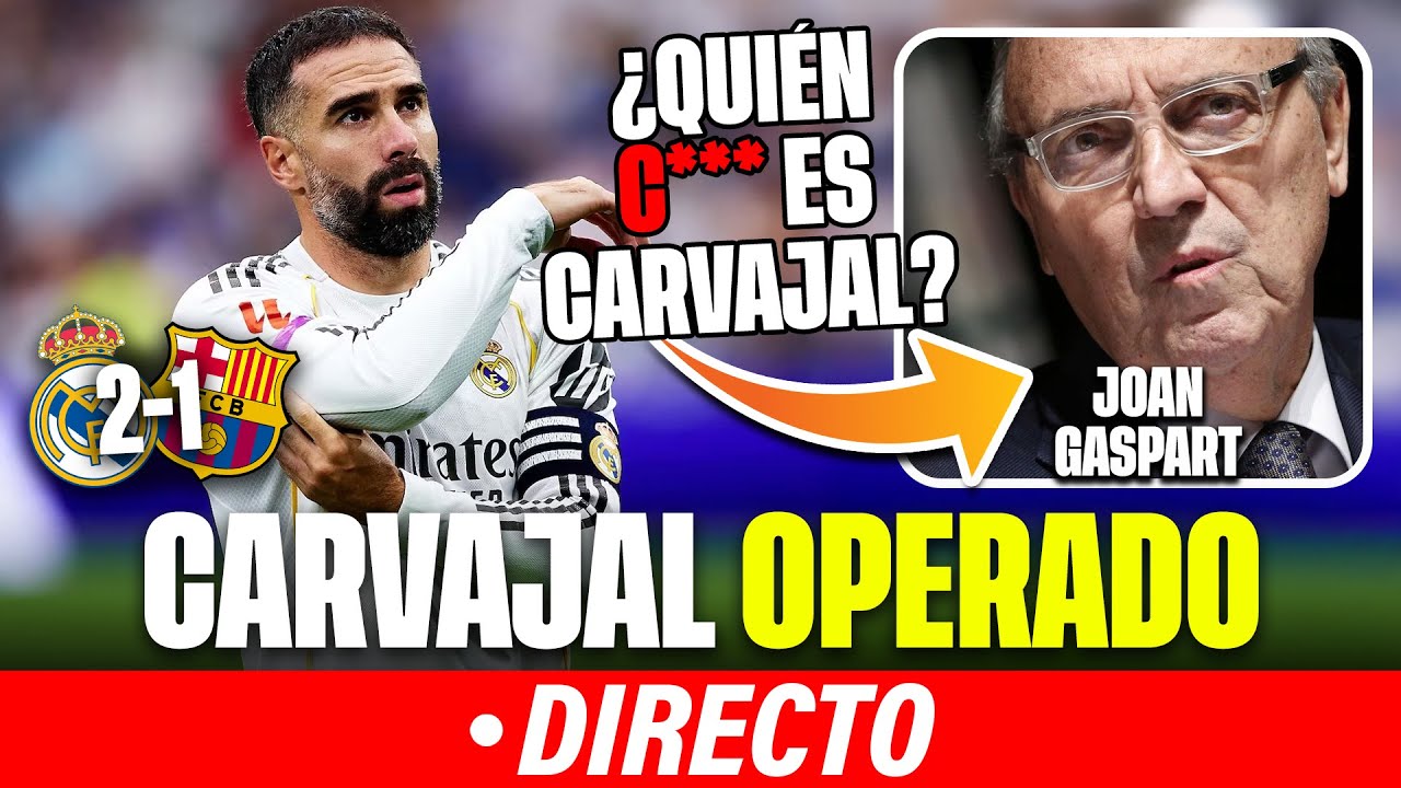 🔴&iexcl;SIGUE LA RESACA DEL CL&Aacute;SICO Y LA POL&Eacute;MICA! | CARVAJAL OPERADO: UNOS 2 MESES DE BAJA