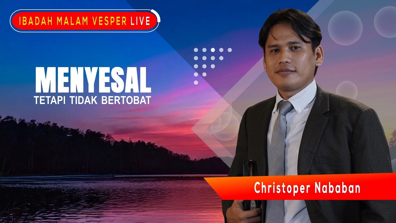 LIVE🔴IBADAH MALAM VESPER | Menyesal Tetapi Tidak Bertobat GMP Christoper Nababan Episode 307