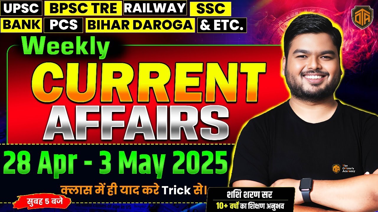 Weekly Current Affairs 2025 | 28 April - 3 May Current Affairs | Most Important Current Affairs