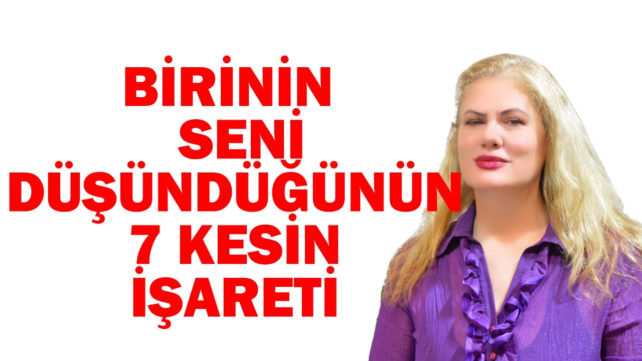 BİRİNİN  SENİ DÜŞÜNDÜĞÜNÜN 7 KESİN İŞARETİ