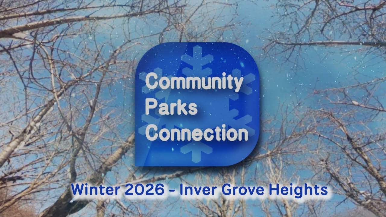 Winter 2026 Community Parks Connection - Inver Grove Heights