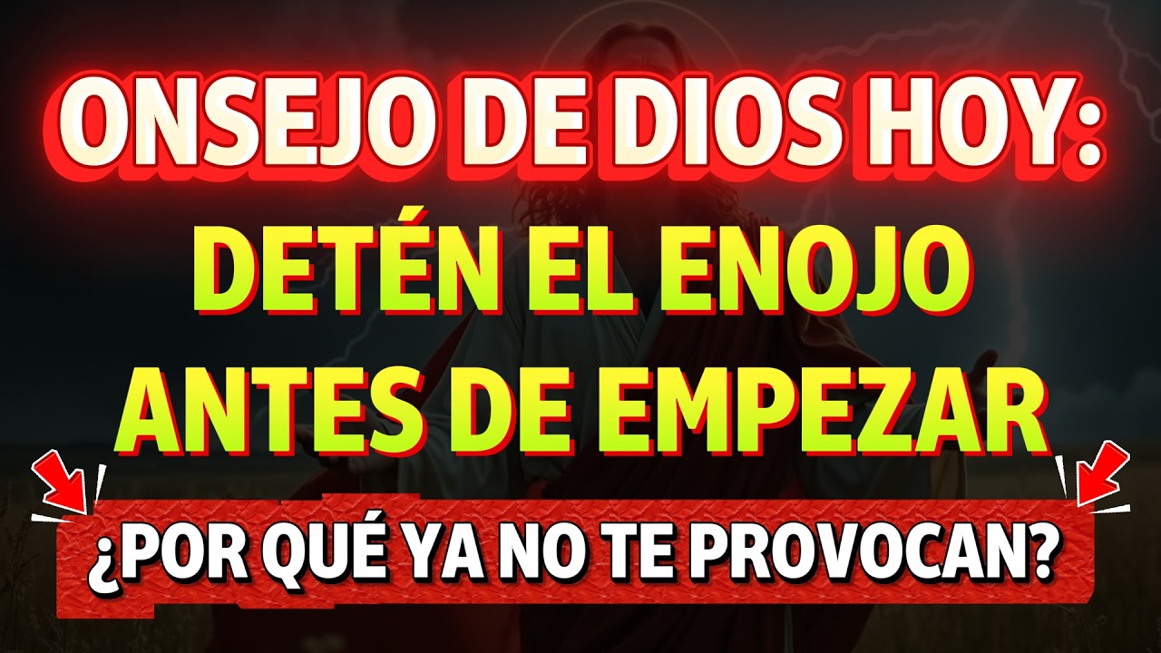 ¿Por qué ya no te PROVOCAN? Consejo de Dios hoy: detén el ENOJO antes de empezar