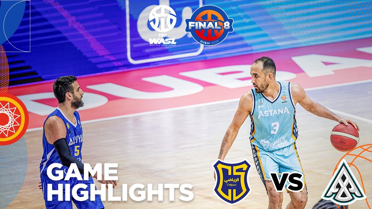 WASL FINAL 8 | 3RD PLACE | AL RIYADI VS ASTANA | GAME HIGHLIGHTS
