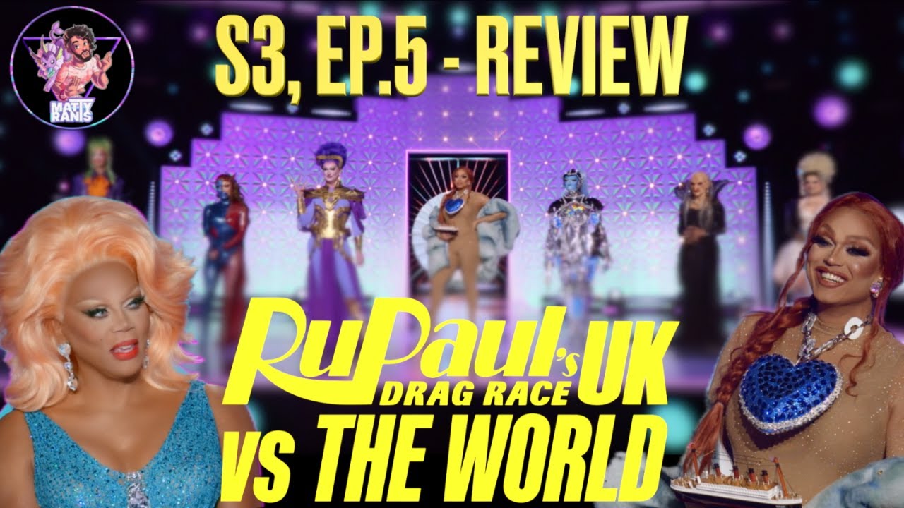 RuPaul’s Drag Race UK vs The World 3, Ep.5 - Review