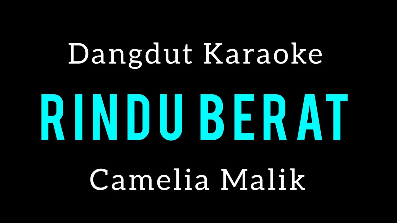 KARAOKE DANGDUT NADA WANITA RINDU BERAT CAMELIA MALIK