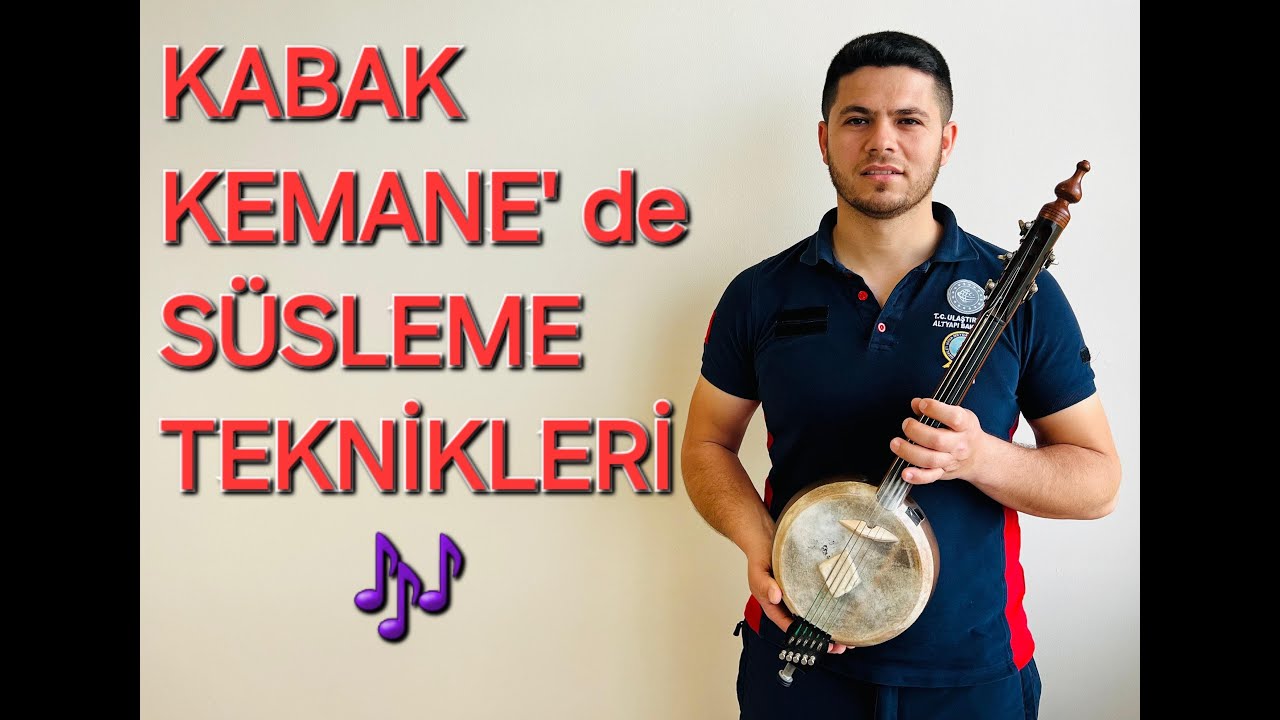 Kabak Kemane Dersleri-Ders 7-Süsleme Teknikleri