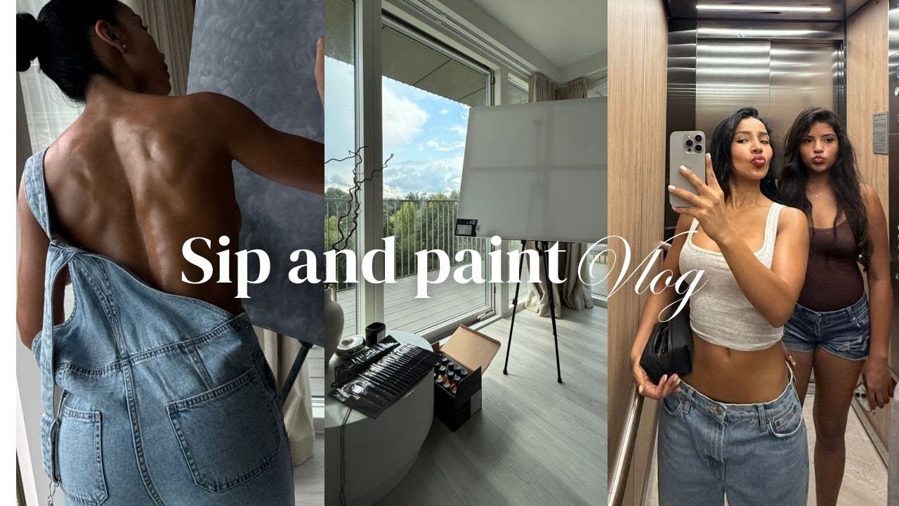 SIP & PAINT VLOG