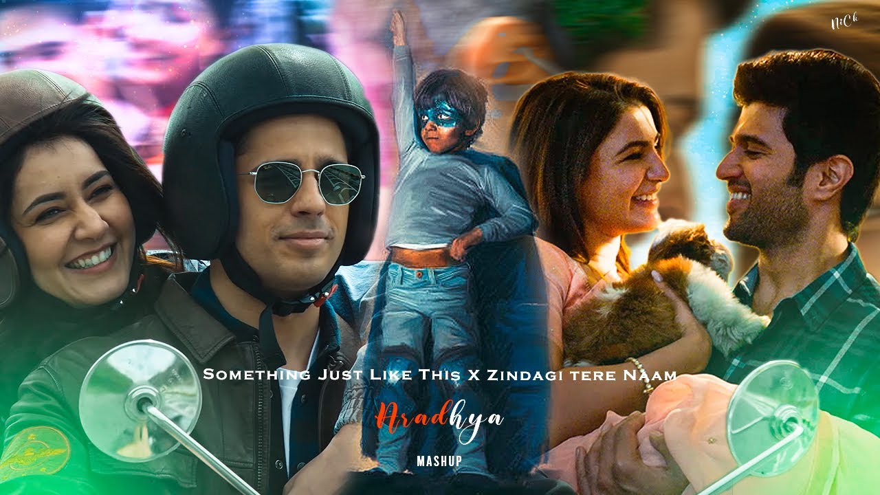 Something Just Like This X Zindagi Tere Naam X Aradhya Mashup - NiCk