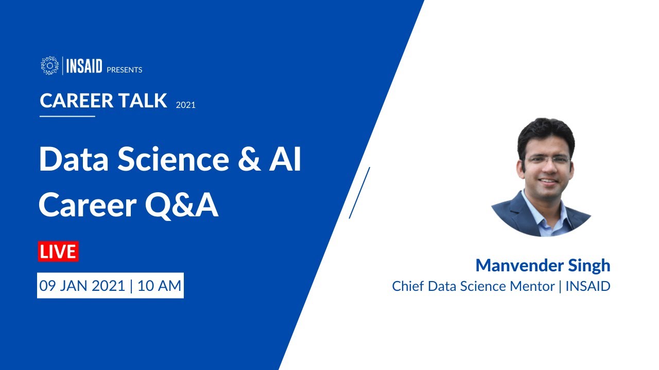 Data Science & AI Career Q&A | Live 9th Jan | Manvender Singh | Chief Data Science Mentor, INSAID