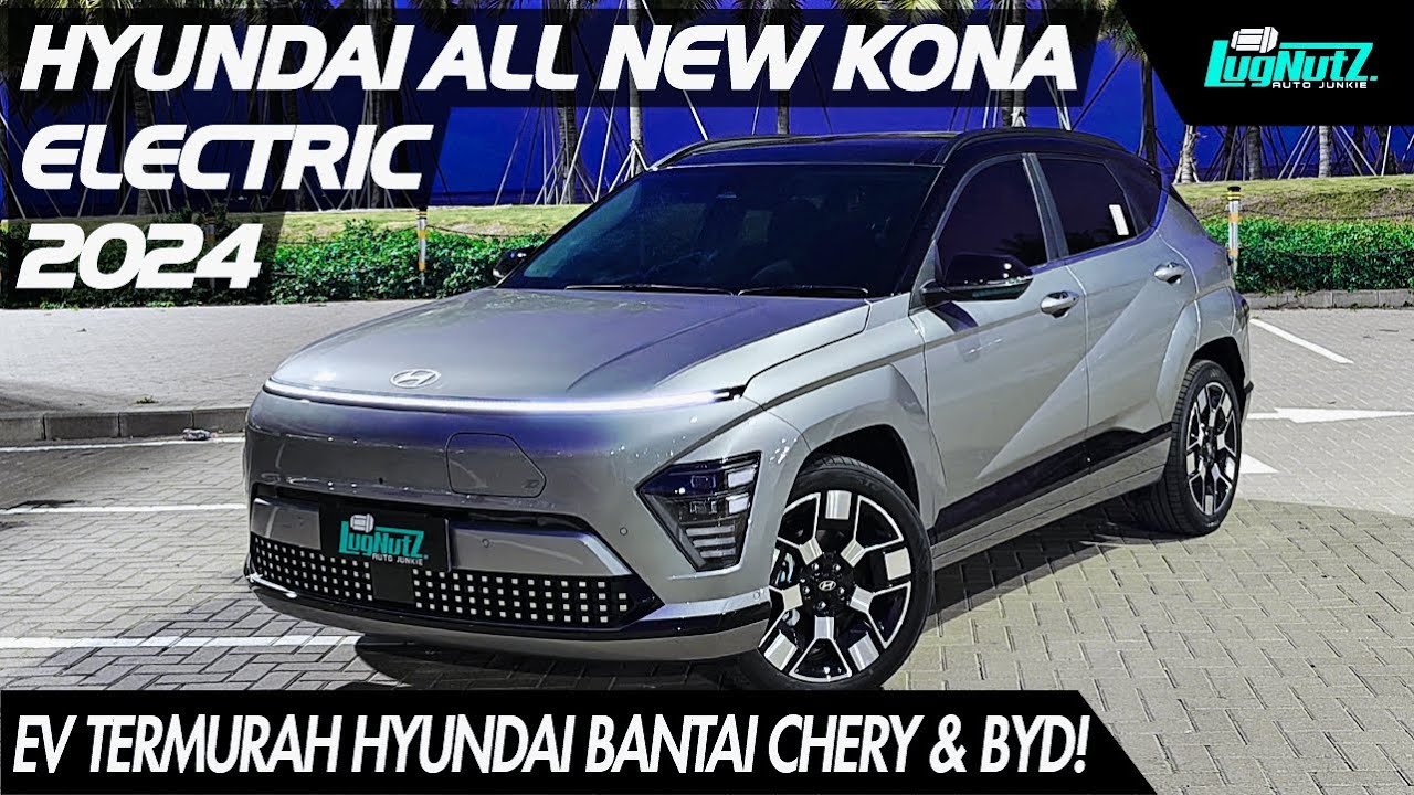 EV TERMURAH Hyundai Siap Bantai BYD & Chery! Apakah All New KONA Electric 2024 TERBAIK DIKELASNYA?