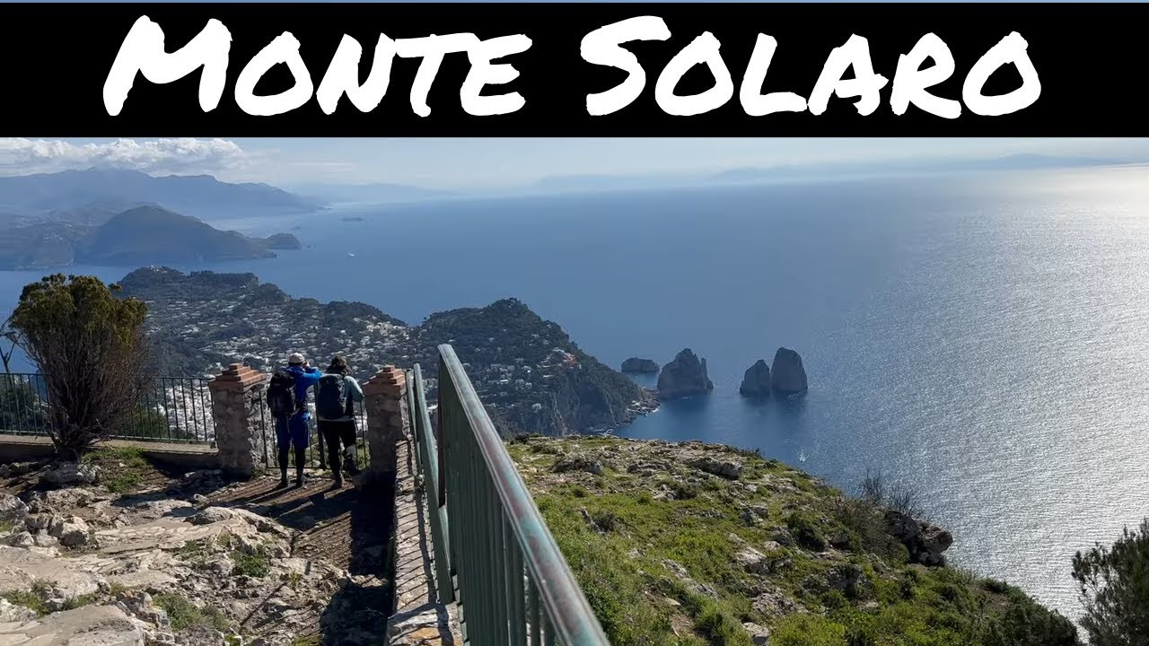 Must See in Capri: Monte Solaro History, Views, & More