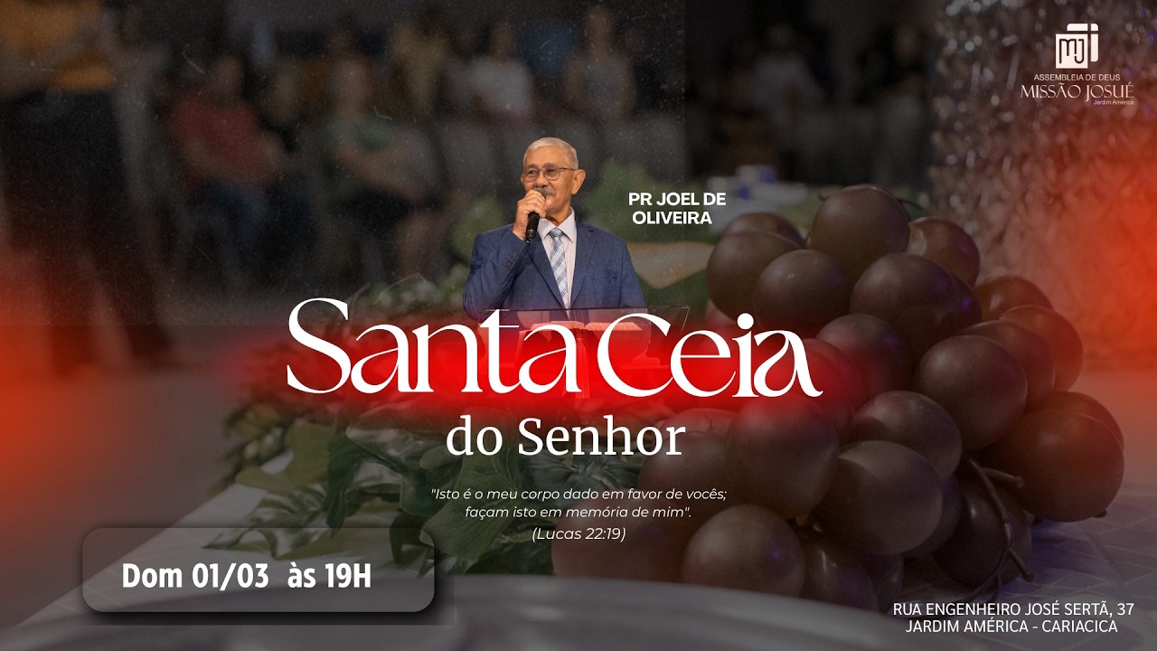 Santa Ceia do Senhor (Pr. Joel de oliveira)  01/03/2026