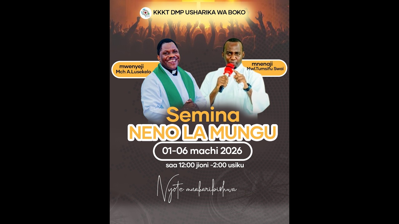 KKKT USHARIKA WA BOKO: SEMINA SIKU YA TANO  ,ALHAMISI   05/03/2026 MWL TUMSIFU SWAI