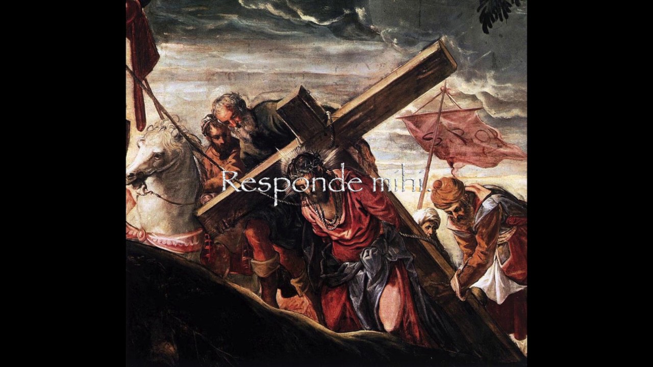 Wyrzuty (Improperia) &ndash; Clamavi De Profundis &ndash; Tomas Luis de Victoria