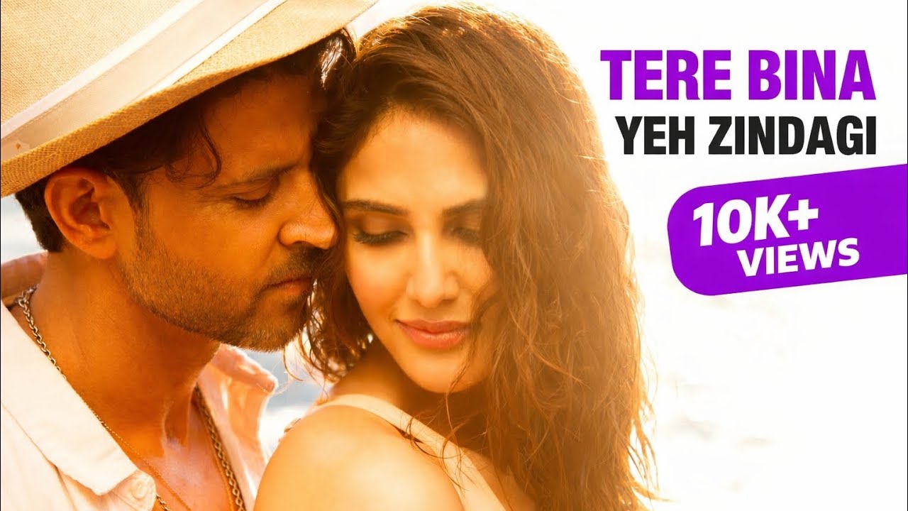 Tere bina yeh zindagi, official music, Hrithik Roshan, new Hindi music