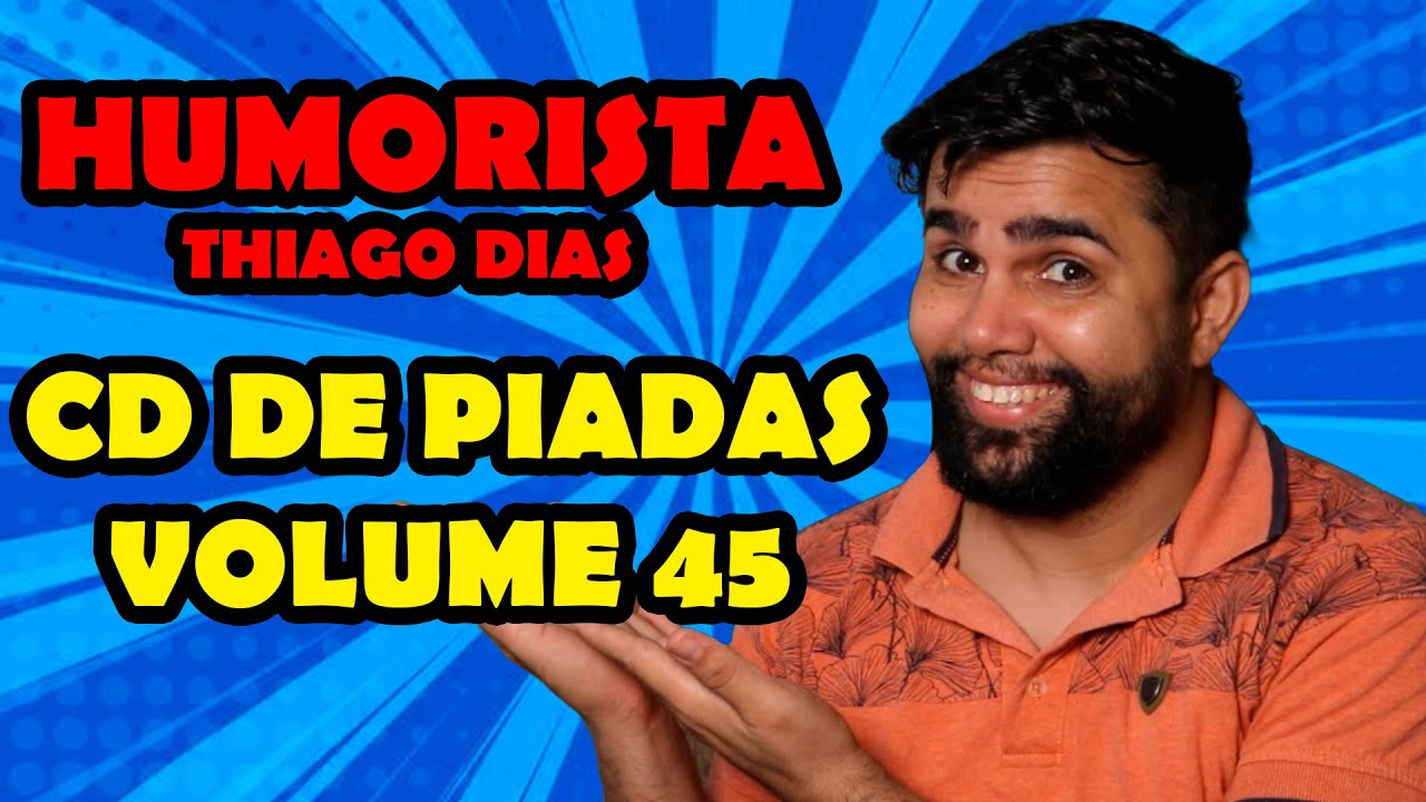 CD DE PIADAS ANIMADAS VOLUME 45 - HUMORISTA THIAGO DIAS