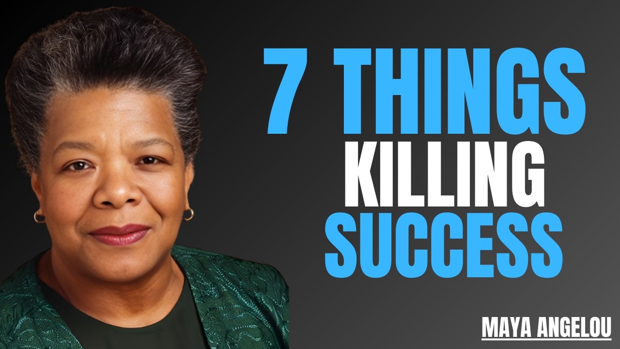 Delete These 7 Things NOW From Your Life If You Want Success | Maya Angelou Motivation