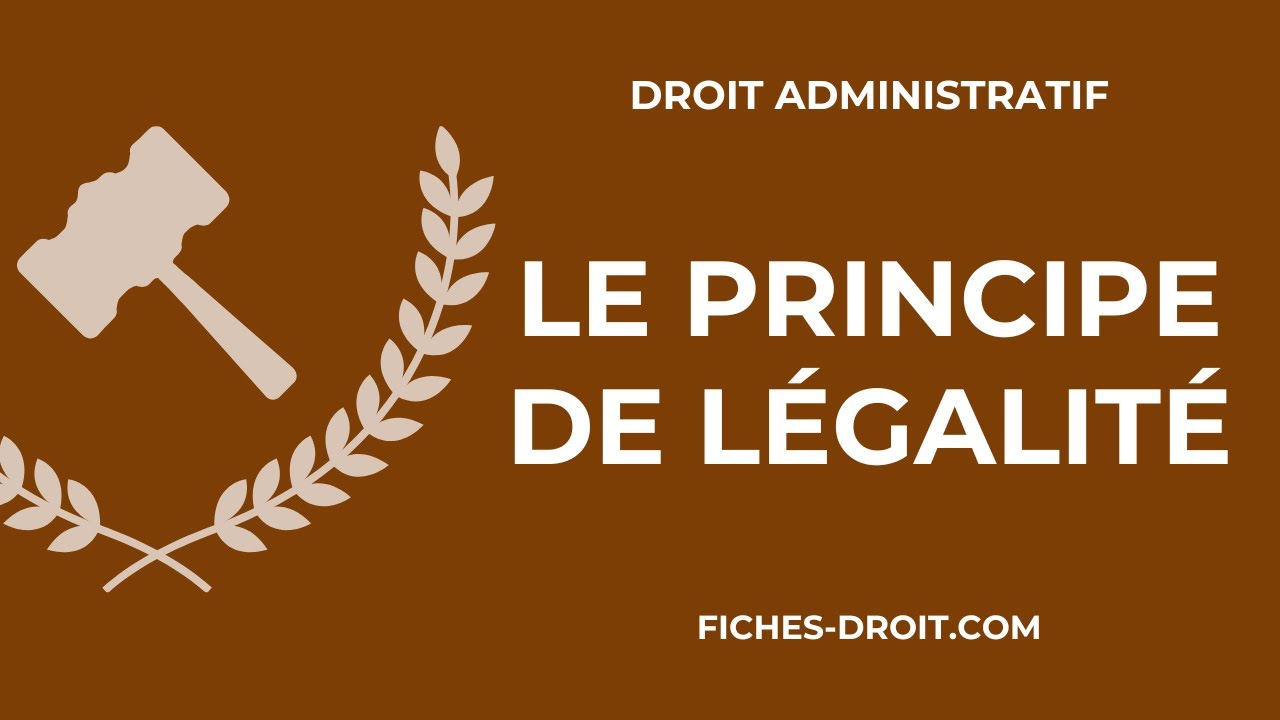 Le principe de légalité (en droit administratif)