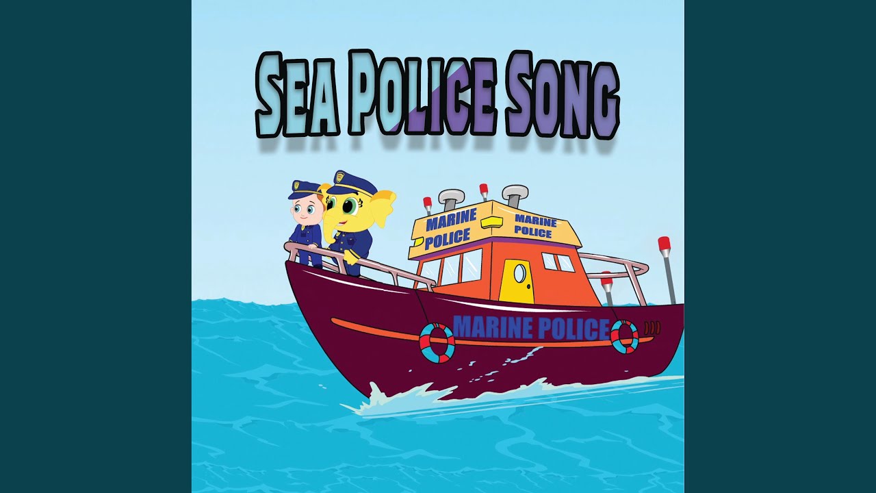 Sea Police Song