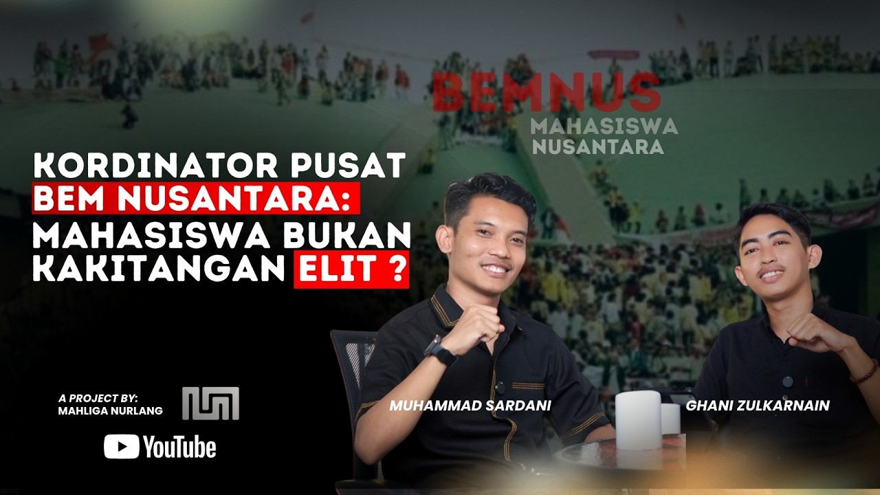 Korpus BEM Nusantara, Sardani: Mahasiswa bukan kaki tangan ELIT ? I Podcast Kursi Berkelas