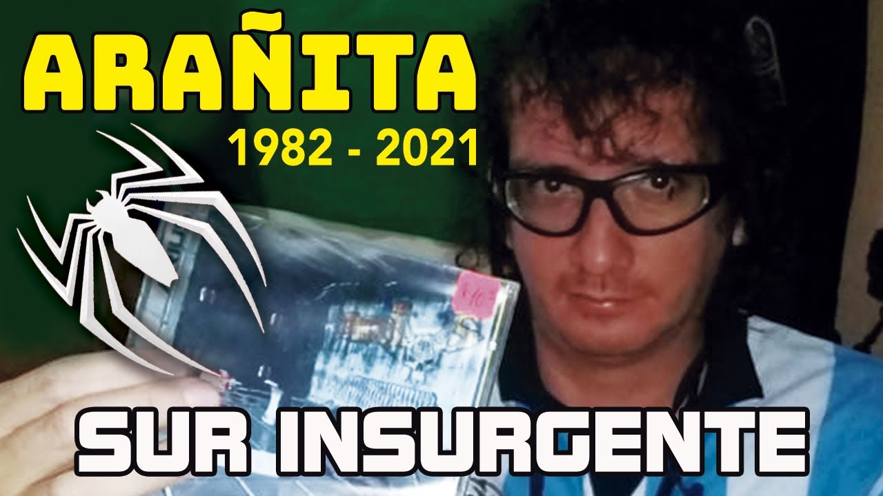 WILLIAM FERNANDEZ   Ara&ntilde;ita  / Ara&ntilde;a 1982 - 2021  l Sur Insurgente