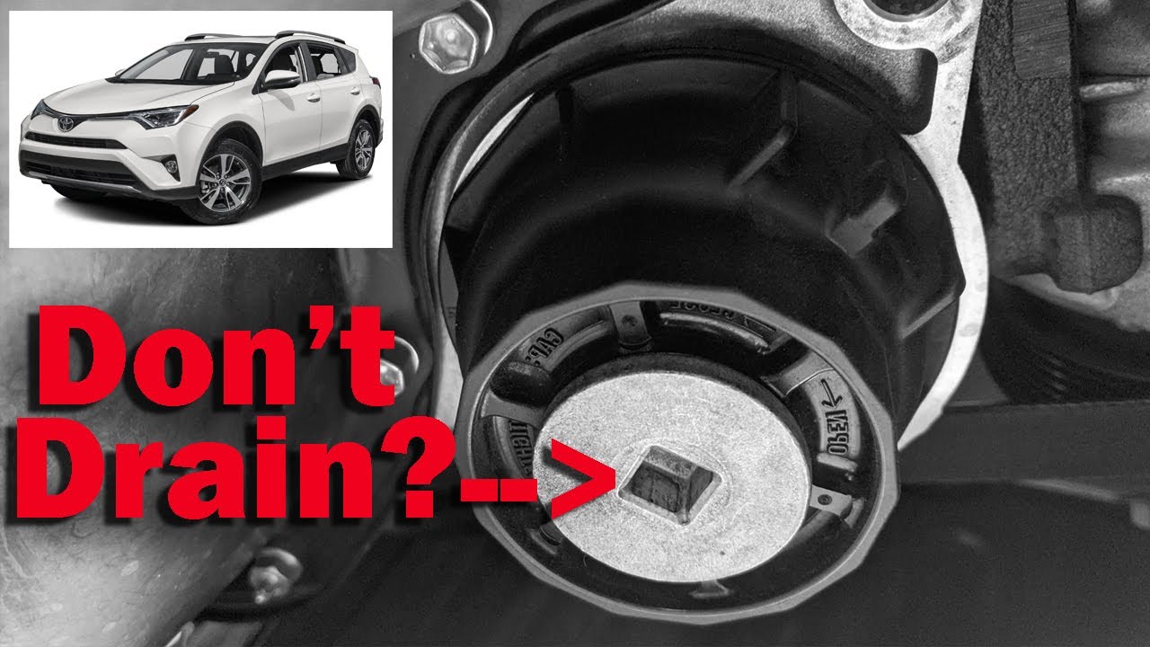 2017 Toyota Rav4: Why You Shouldn't Drain the Oil Filter Plug