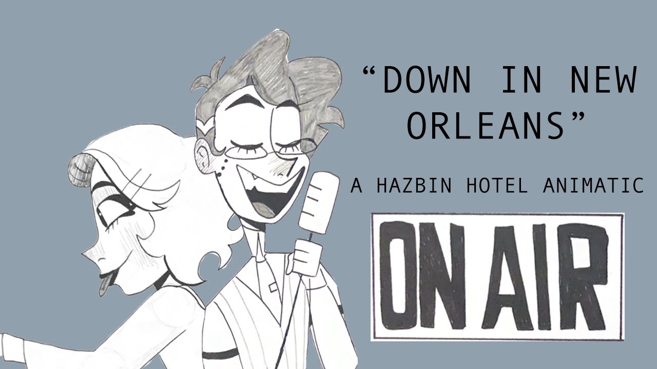 Down in New Orleans (Hazbin Hotel Animatic)