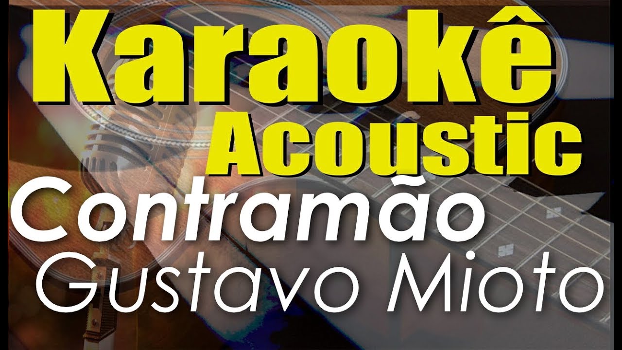 Gustavo Mioto - Contramão (Karaokê Acústico) playback