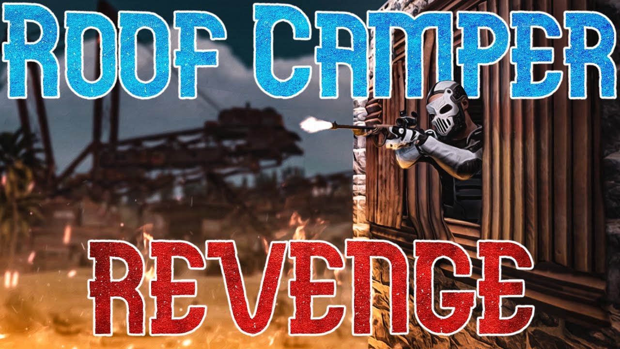 Rust Movie - Claiming Our Revenge On A Roof Camper