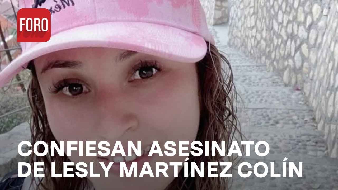 Caso Lesly Martínez Colín: confiesan asesinato de la joven - Las Noticias