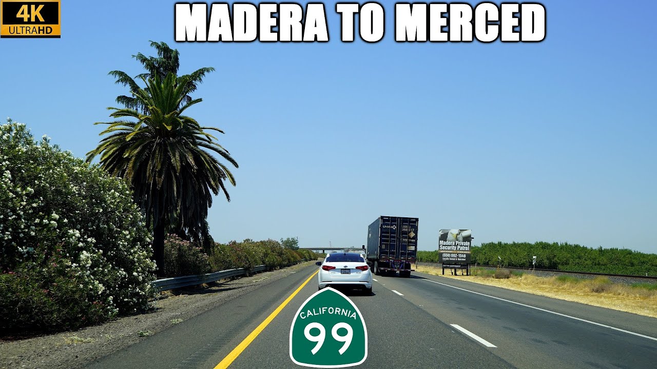 CA-99 North: Madera, Chowchilla, Merced, Atwater, & Livingston