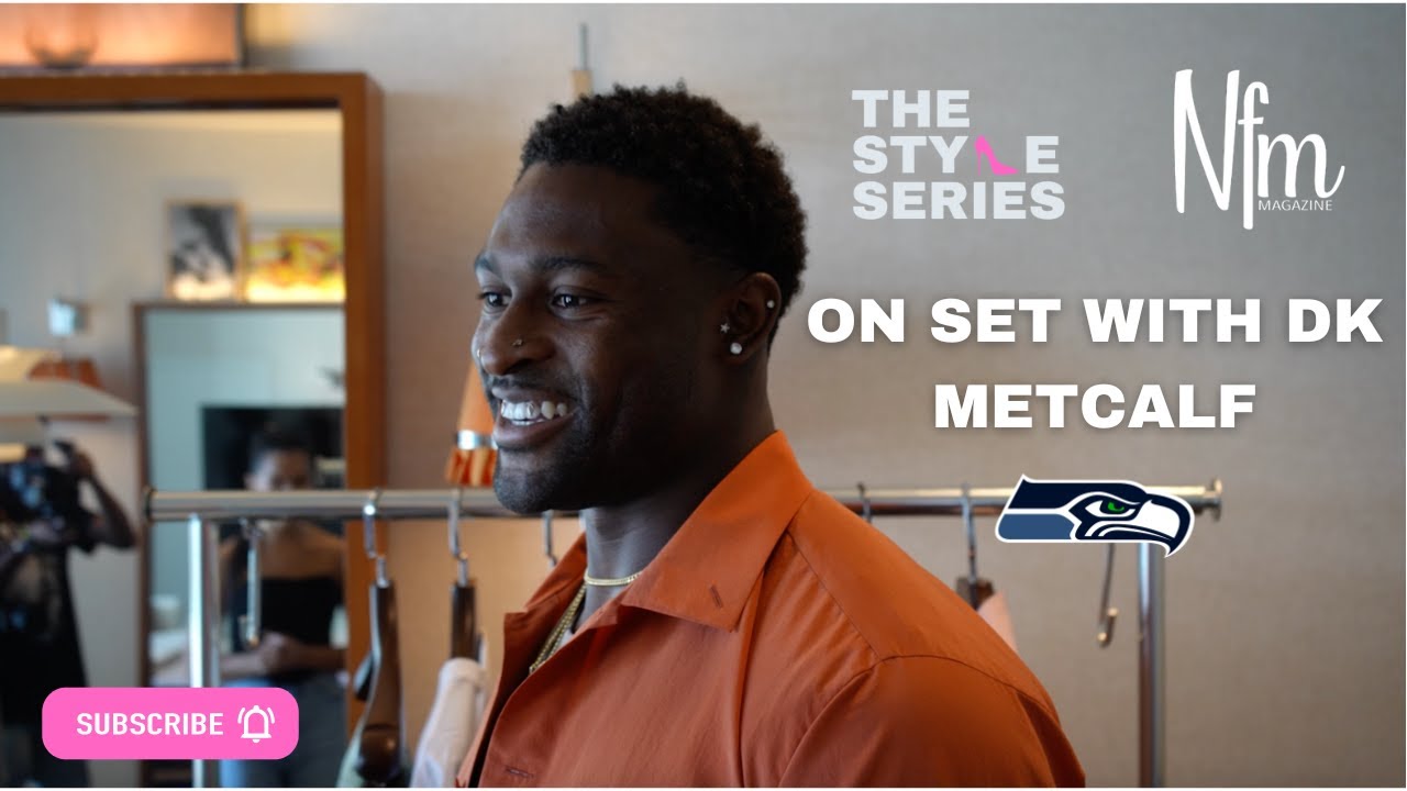 The Style Series | On Set with DK Metcalf