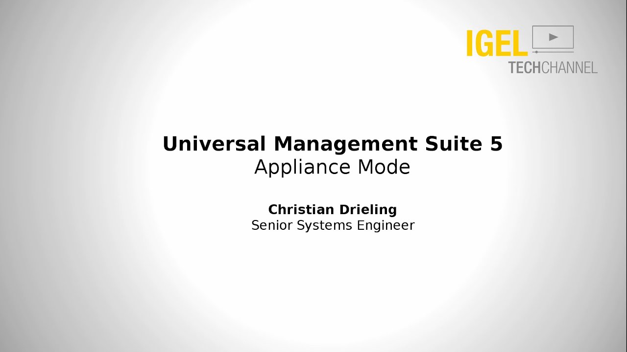 IGEL TechChannel - Appliance Mode - EDU-02-009