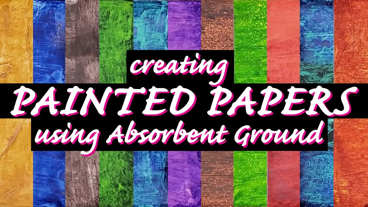 Creating painted papers using Absorbent Ground
