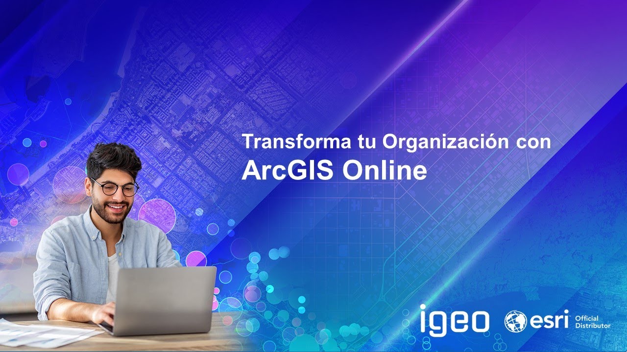 Webinar | Transforma tu Organización con ArcGIS Online