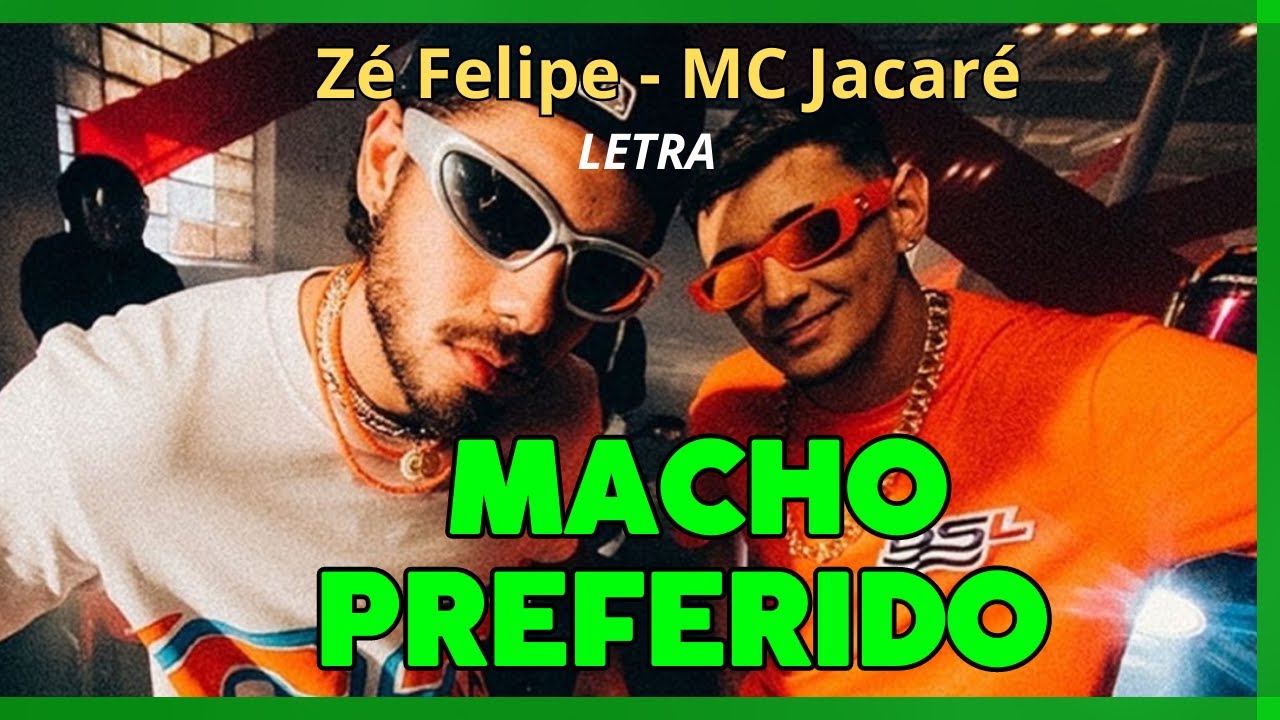 Z&eacute; Felipe -  MC Jacar&eacute; | Macho Preferido (( LETRA ))