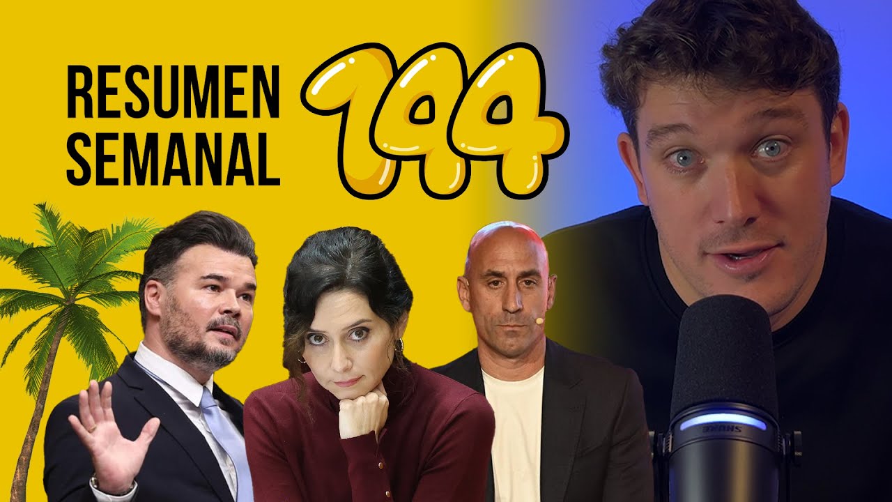 Debate mitad de mandato, juicio al fiscal, los huevos de Rubiales, Ayuso on fire #ResumenSemanal 144