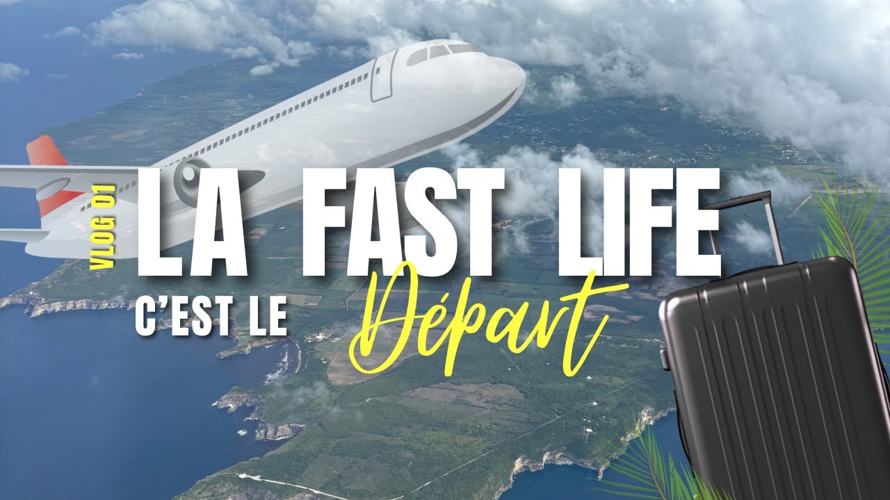 Fast Life - Life update, préparation, arrivée !