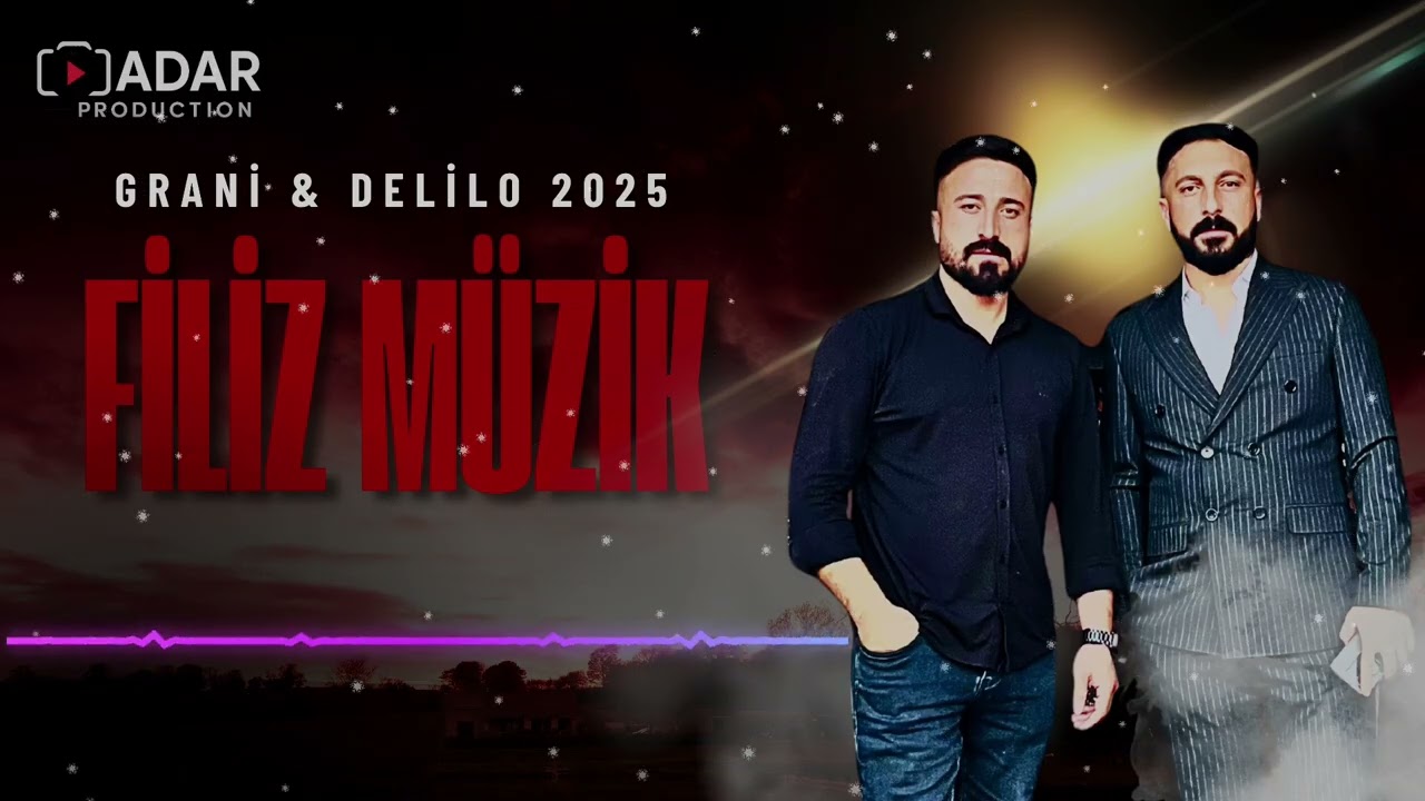 GRANİ &DELİLO 2025 FİLİZ MÜZİK 