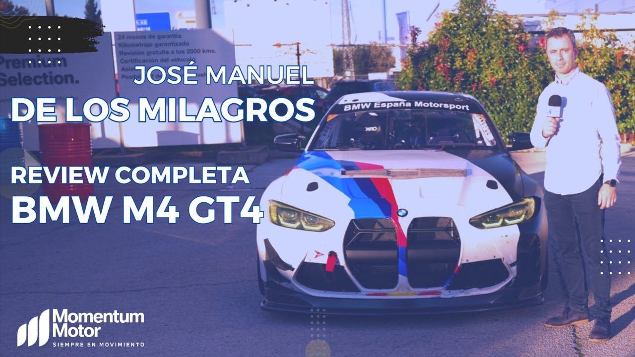 BMW M4 GT4 - Review completa por José Manuel de los Milagros