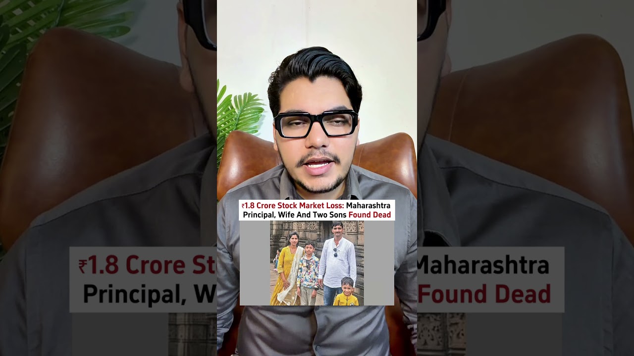 ₹1.8 Crore Stock Market Loss: Maharashtra Principal, Wife And Two Sons Found Dead