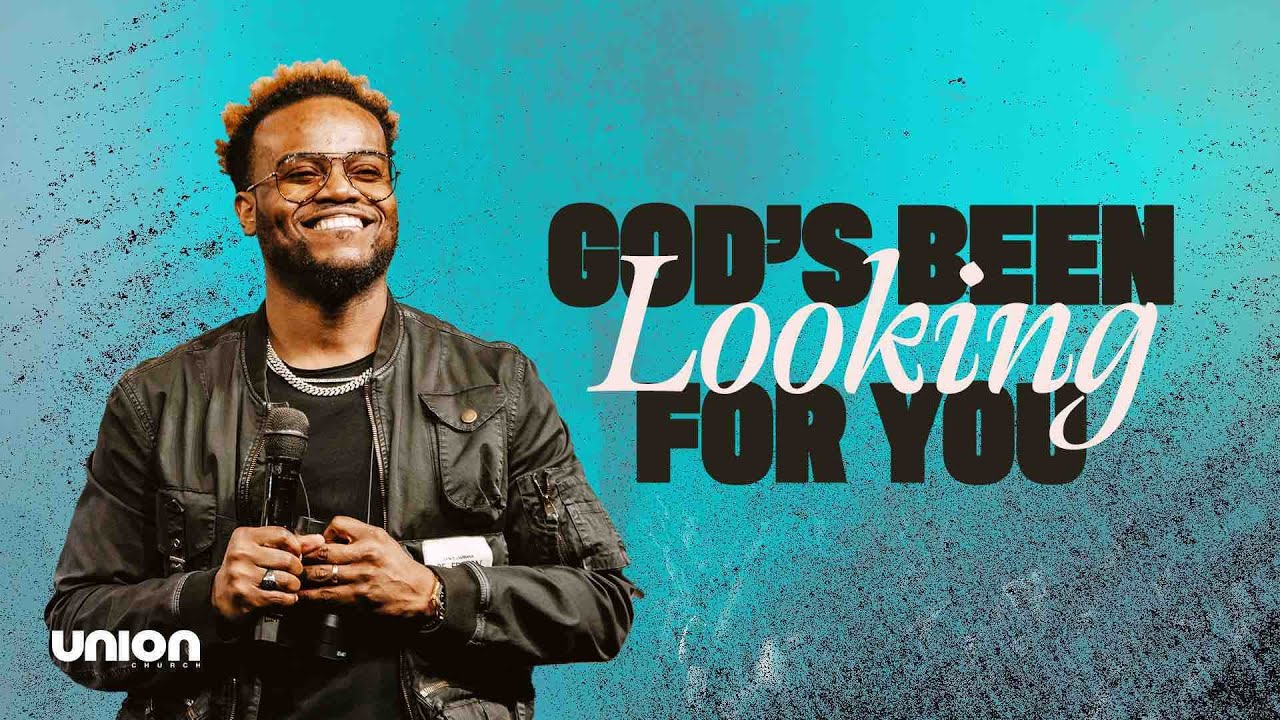 God's Been Looking For You | Pastor Travis Greene | Union Church
