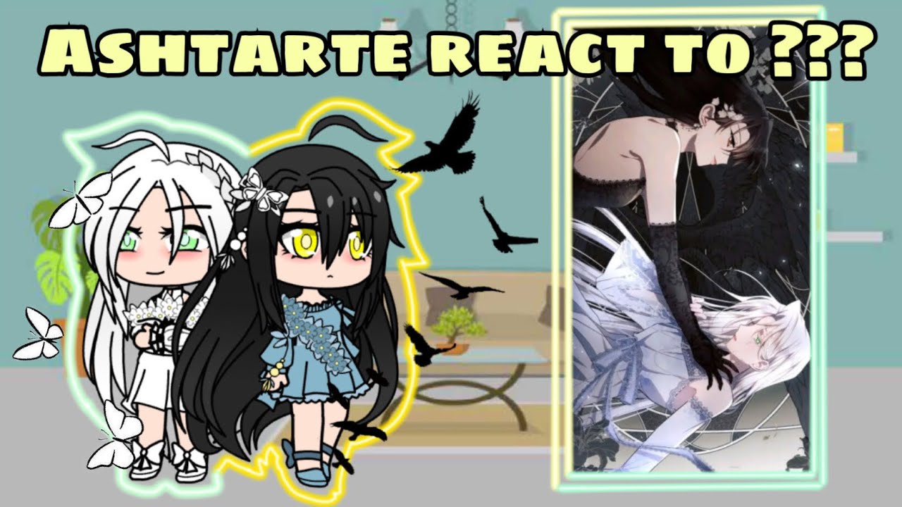 ||Ashtarte|| React To???💛