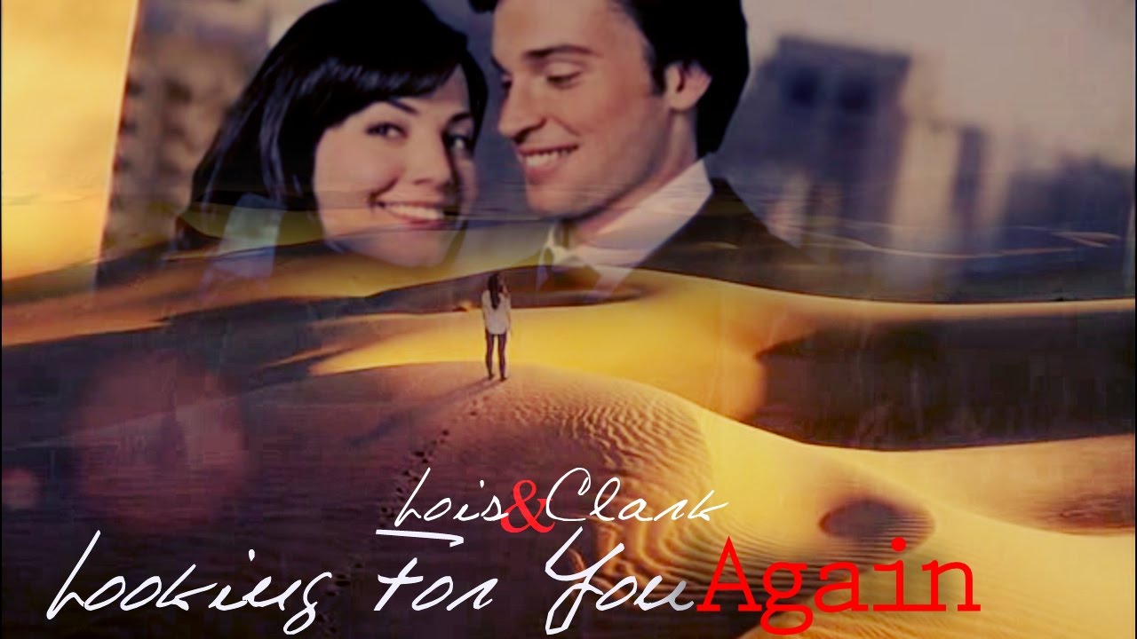 Lois and Clark // Looking For You Again