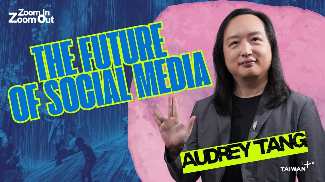 Audrey Tang on Rebuilding Trust in the Digital Age ｜Zoom In Zoom Out
