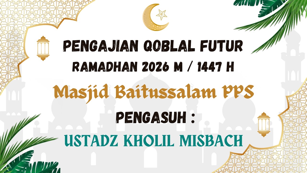 LIVE || PENGAJIAN QOBLAL FUTUR RAMADHAN MASJID BAITUSSALAM PPS