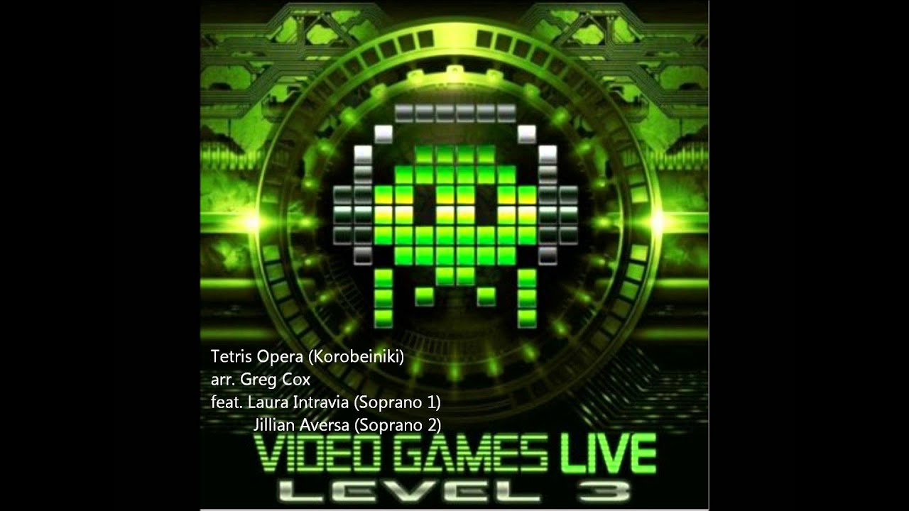Video Games Live: Level 3 - Tetris Opera (Korobeiniki) ft. Laura Intravia & Jillian Aversa